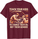 Teach Your Kids to Change Oil Not Gender T-Shirt - T-Shirt | Maroon