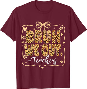 Bruh We Out Last Day of School Teacher Women Leopard Bow T-Shirt - T-Shirt | Maroon