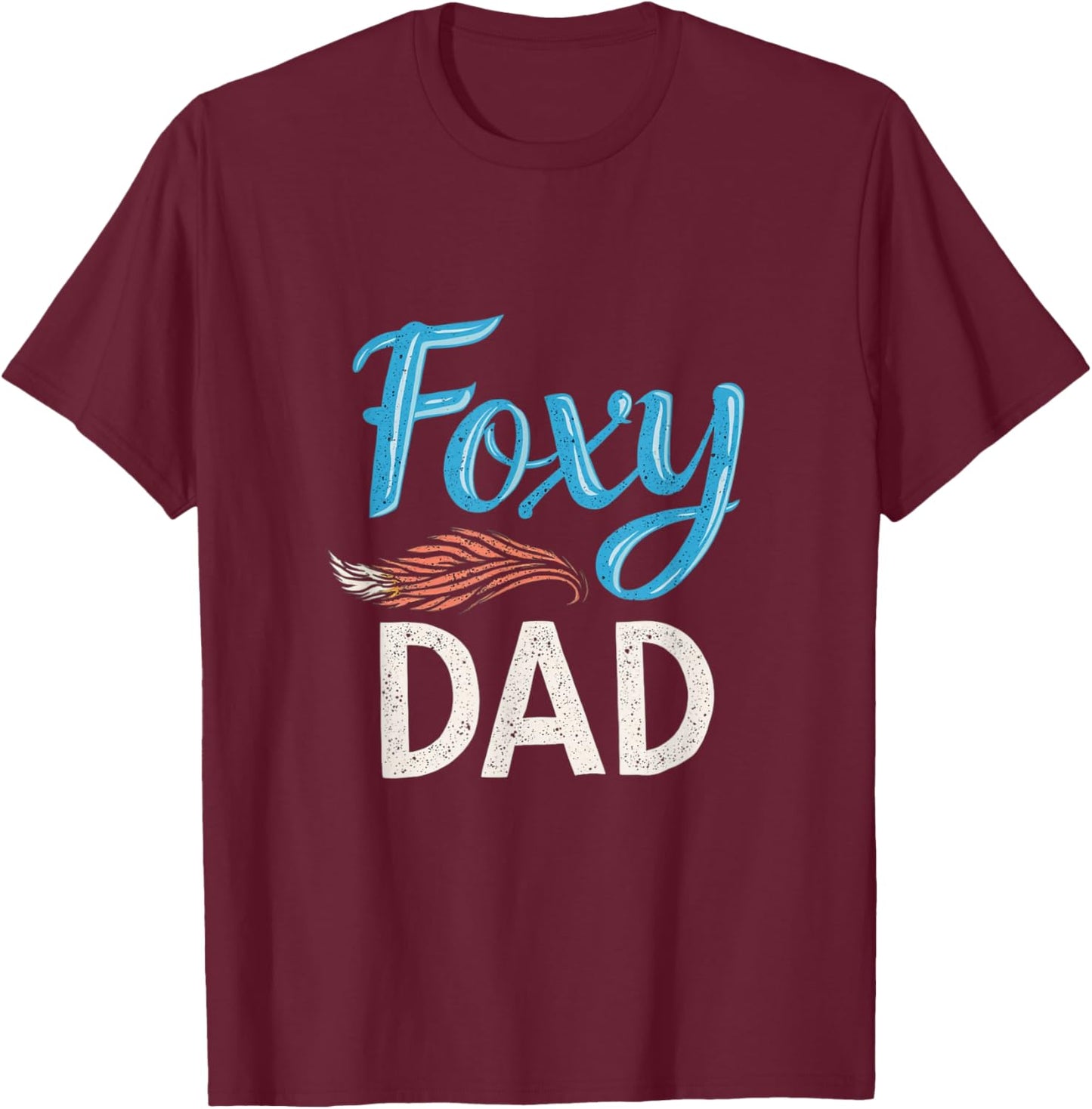 Foxy Dad T-Shirt - T-Shirt | Maroon