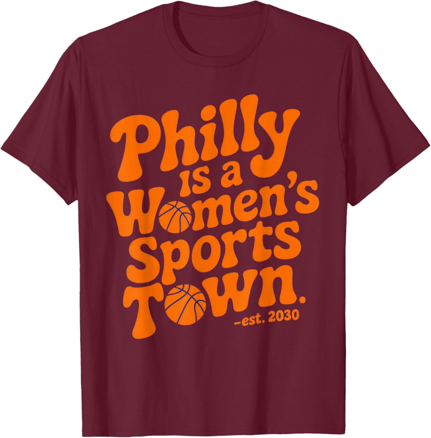 Philly is a Women's Sports Town - Proud Fans Basketball T-Shirt - T-Shirt | Maroon