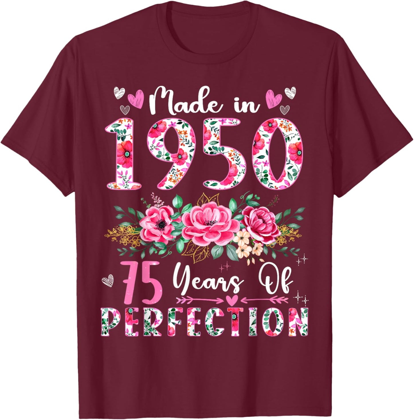 75 Year Old Made In 1950 Floral 75th Birthday Women T-Shirt - T-Shirt | Maroon
