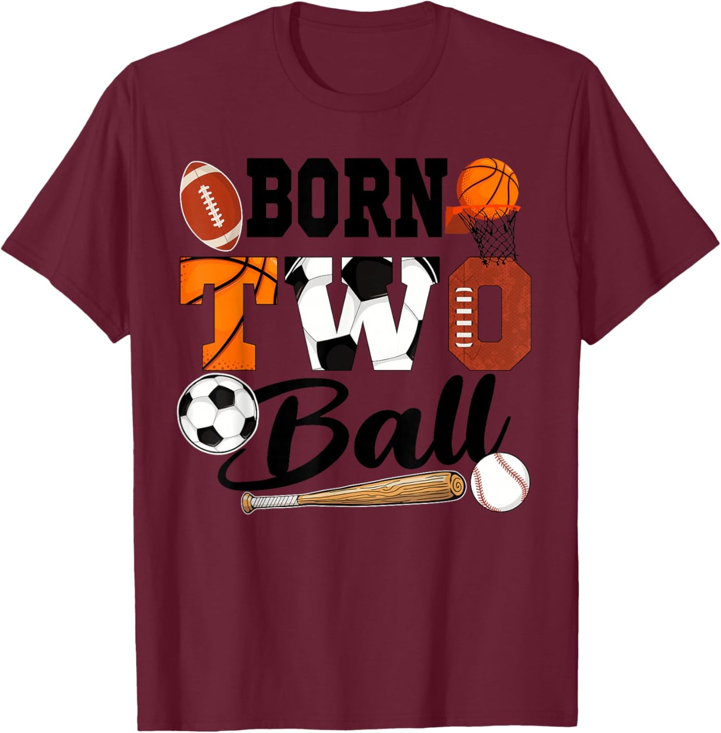 Born 2 Ball 2nd Birthday Sports Ball Theme 2 Year Old T-Shirt - T-Shirt | Maroon