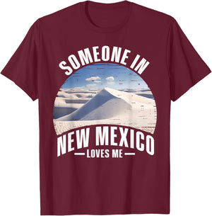 Someone In New Mexico Loves Me T-Shirt - T-Shirt | Maroon