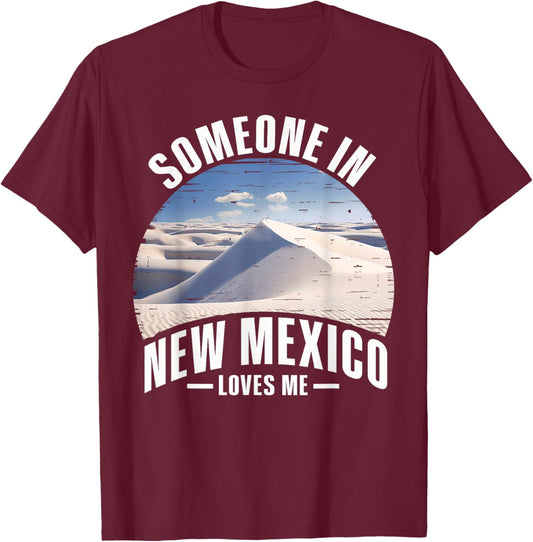 Someone In New Mexico Loves Me T-Shirt - T-Shirt | Maroon