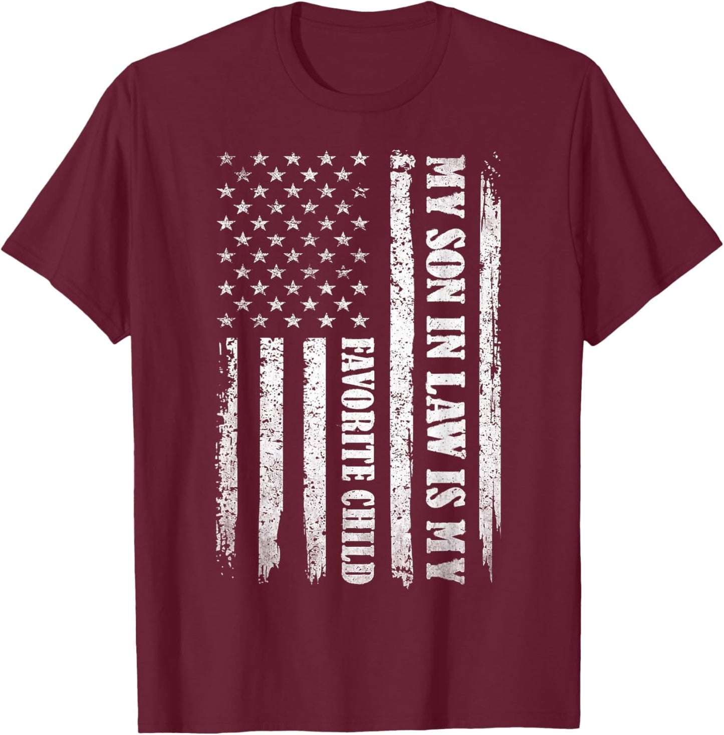 My Son in Law is My Favorite Child Fathers Day USA Flag T-Shirt - T-Shirt | Maroon