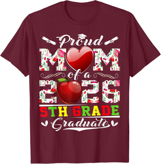 Proud Mom of 2026 5Th Grade Graduate Mother's Day Graduation T-Shirt - T-Shirt | Maroon