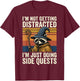 I'm Not Getting Distracted I'm Just Doing Side Quests T-Shirt - T-Shirt | Maroon