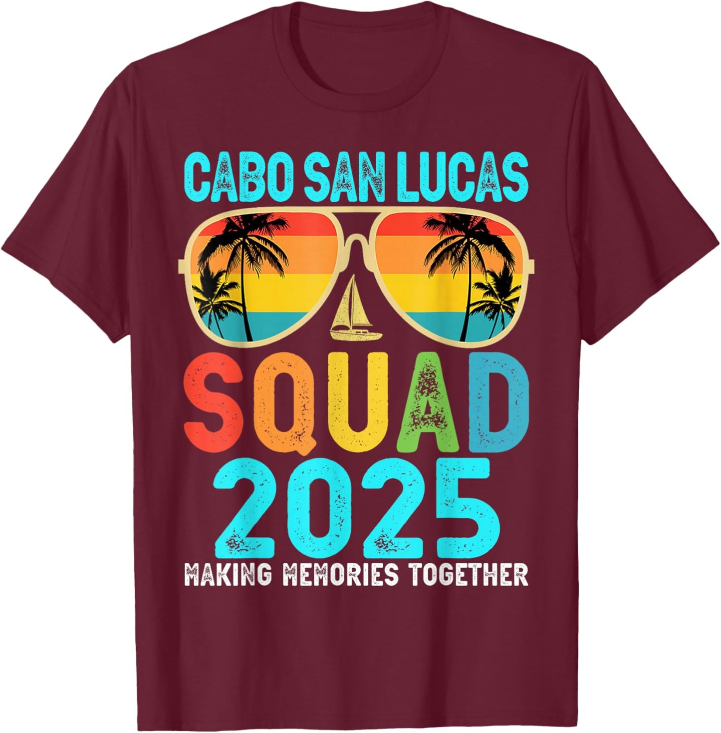 Cabo San Lucas Squad 2025 Vacation Friends Family Matching T-Shirt - T-Shirt | Maroon