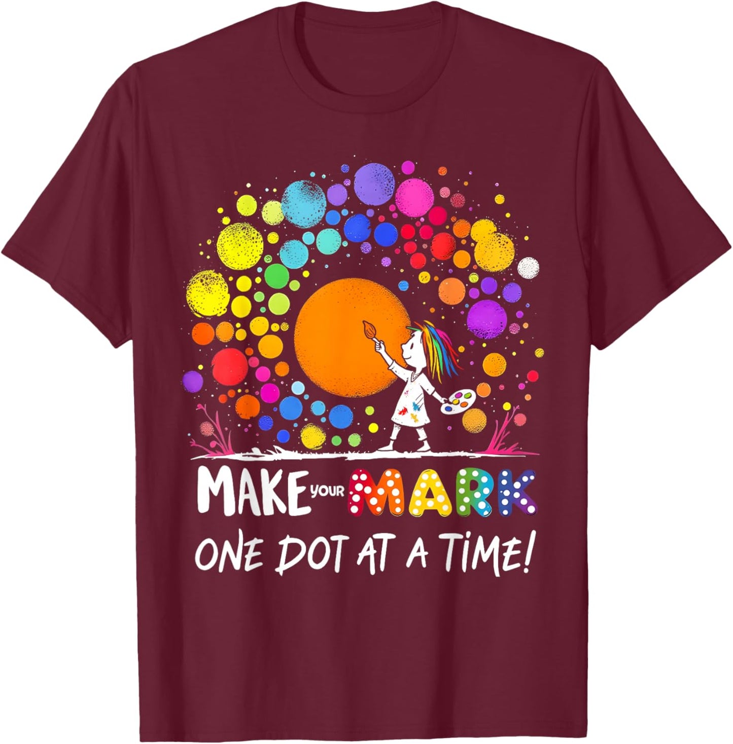 Happy Dot Day Colorful School Design for Kids Fun Art T-Shirt - T-Shirt | Maroon