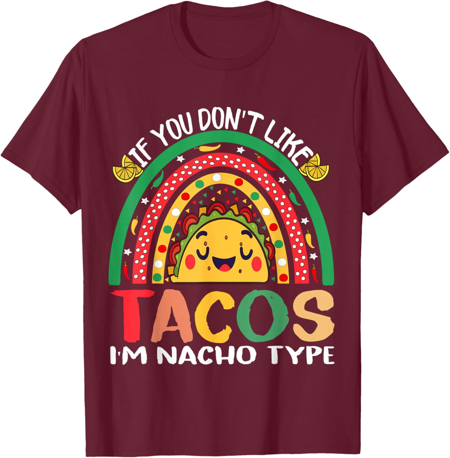 If You Don't Like TACOS I'm Nacho Type Tacos Kids Boys Girls T-Shirt - T-Shirt | Maroon