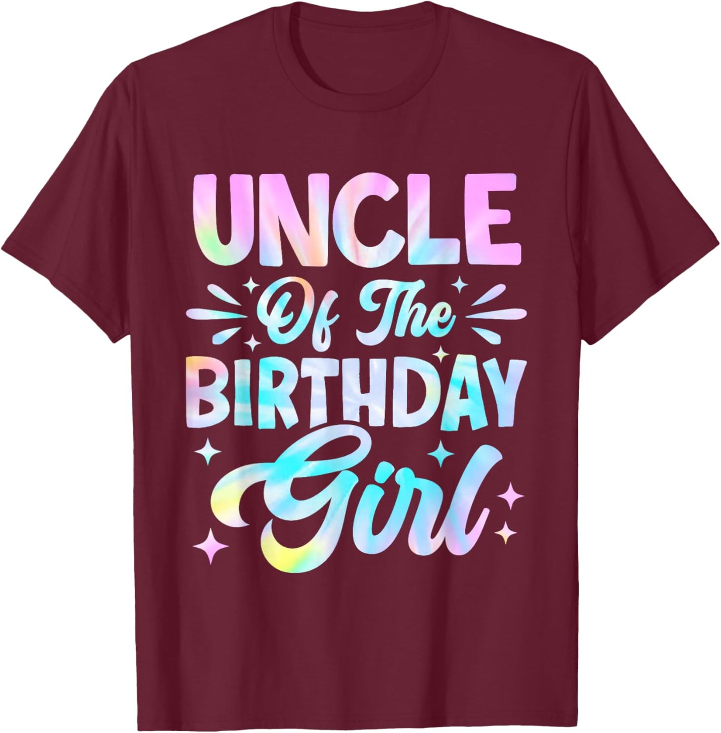 Uncle Of The Birthday Girl Shirt Tie Dye Party Family T-Shirt - T-Shirt | Maroon