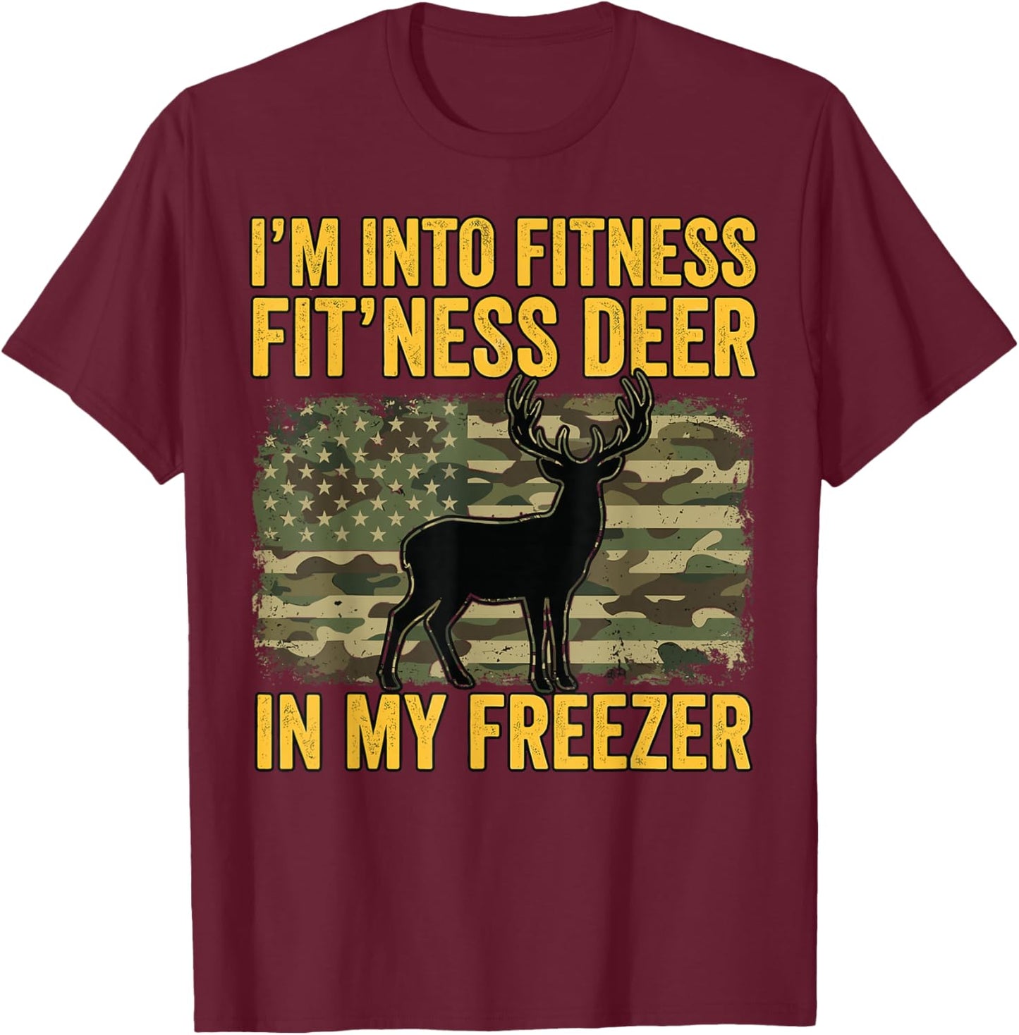 Fitness Deer in My Freezer Funny Hunting Men Women T-Shirt - T-Shirt | Maroon