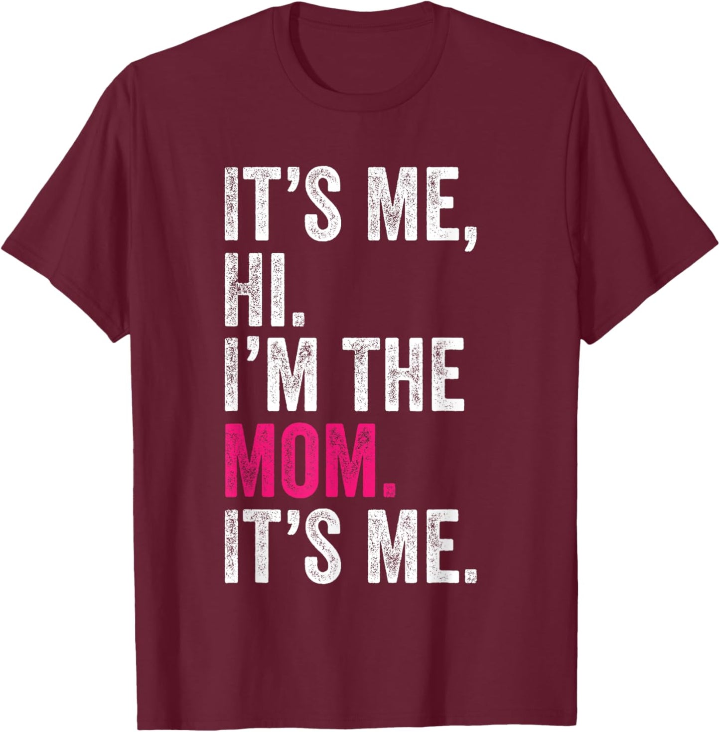 It's Me Hi I'm The Mom It's Me Retro Men Women Kids T-Shirt - T-Shirt | Maroon