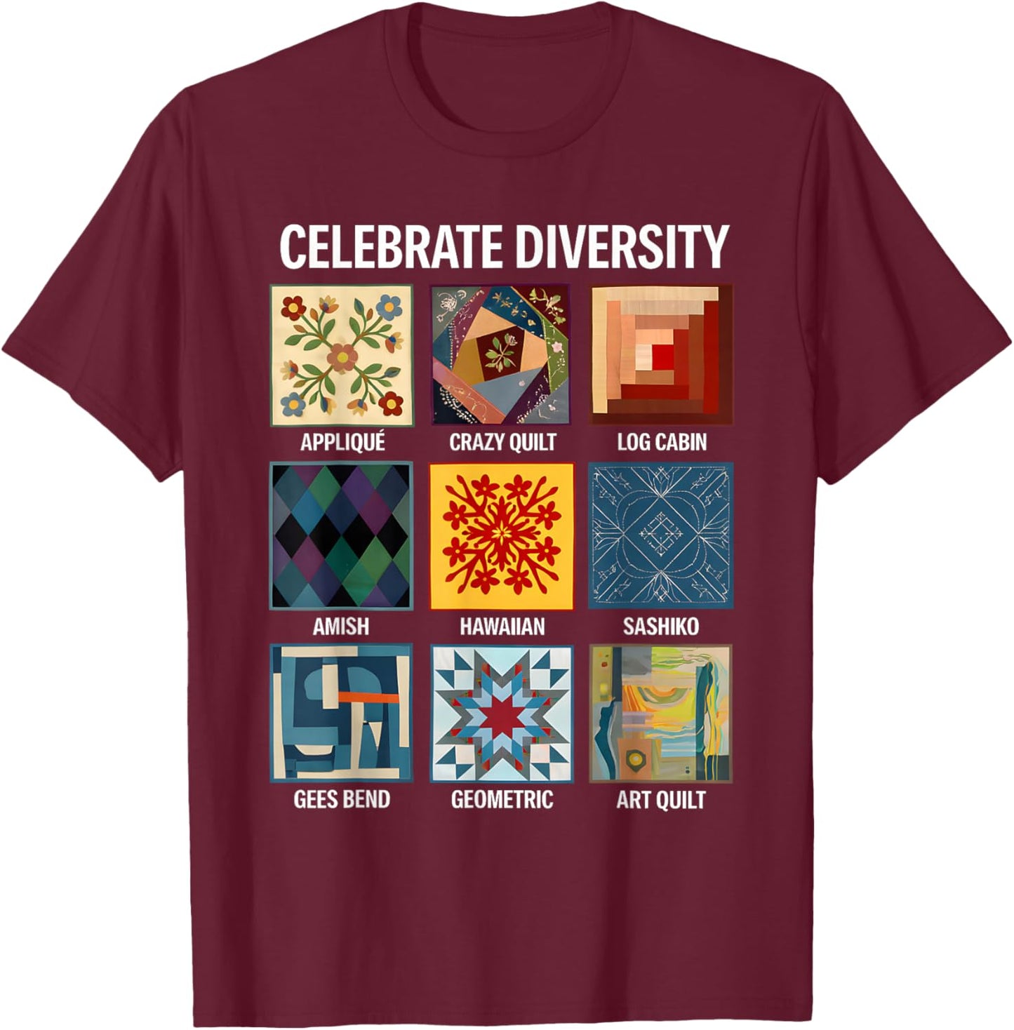 Celebrate Diversity Quilting Lover Retro Quilt Gift T-Shirt - T-Shirt | Maroon