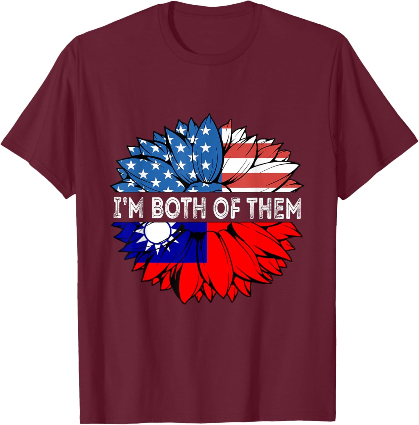Taiwan Flag Sunflower USA I'm Both Of Them Taiwanese Pride T-Shirt - T-Shirt | Maroon