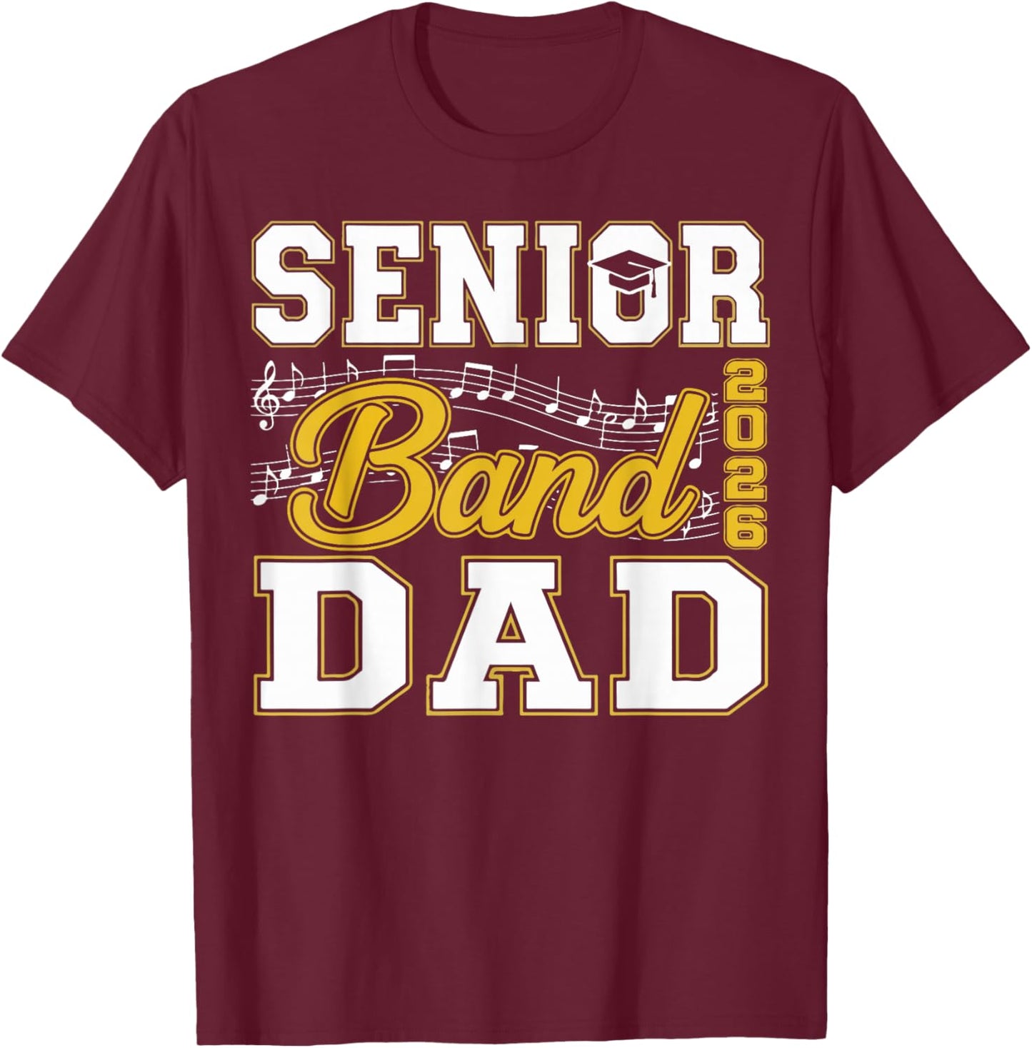 Senior Band Dad Class of 2026 Marching Band Father T-Shirt - T-Shirt | Maroon