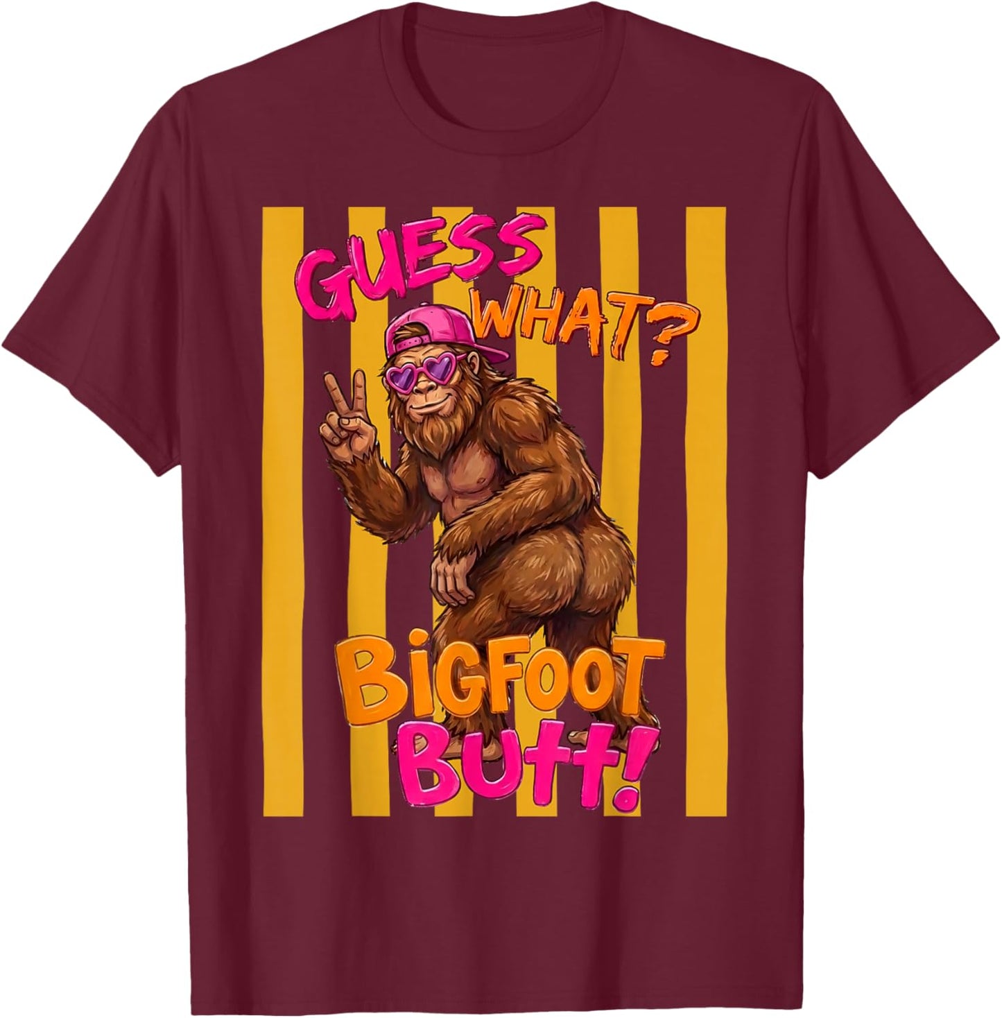 Guess What Bigfoot Butt Funny Sasquatch Squatch Believer Men T-Shirt - T-Shirt | Maroon