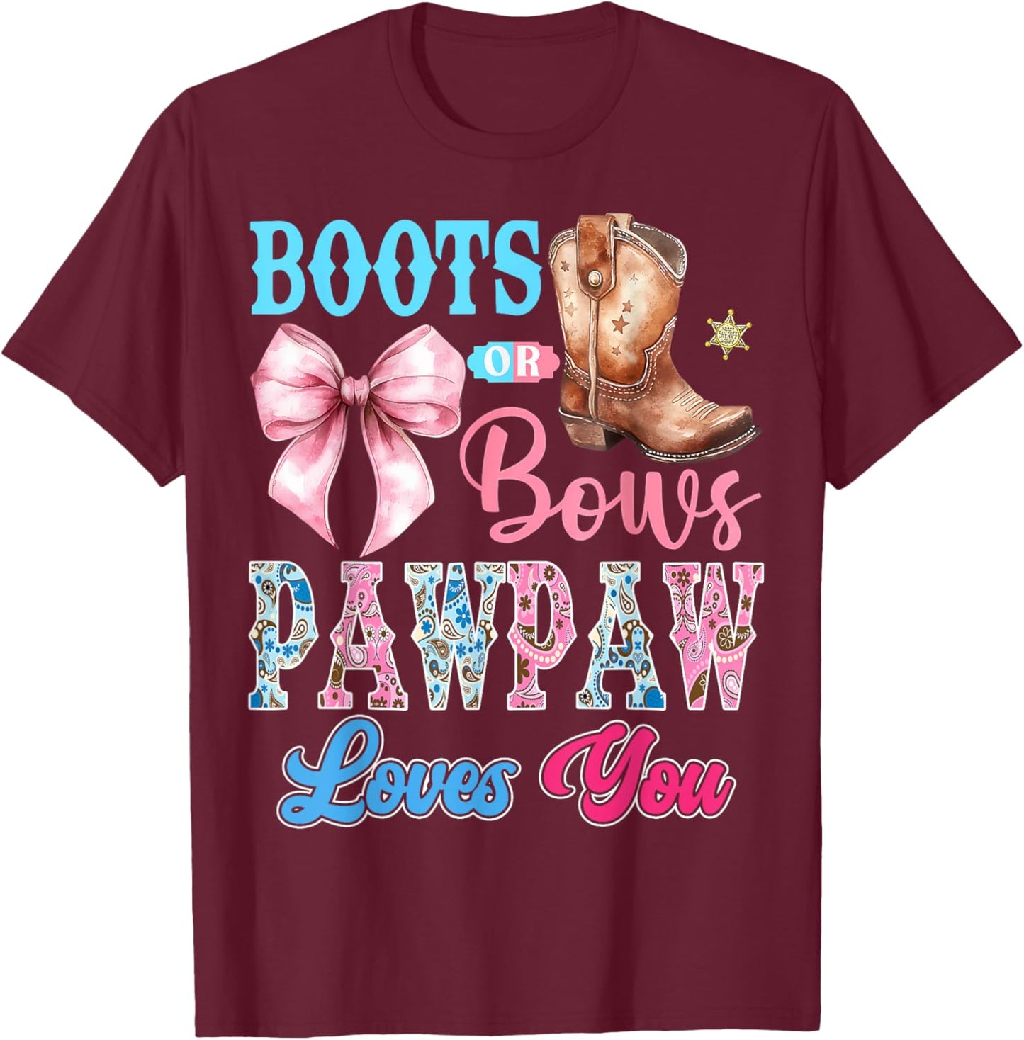 Boots or Bows Pawpaw Loves You Gender Reveal Party T-Shirt - T-Shirt | Maroon