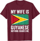 My Wife Is Guyanese Nothing Scares Me Guyana T-Shirt - T-Shirt | Maroon