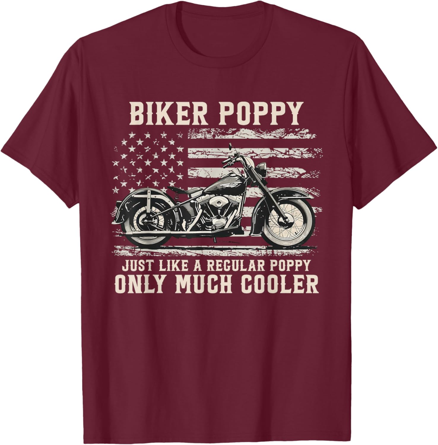 Biker Poppy Like A Normal Poppy Only Much Cooler T-Shirt - T-Shirt | Maroon