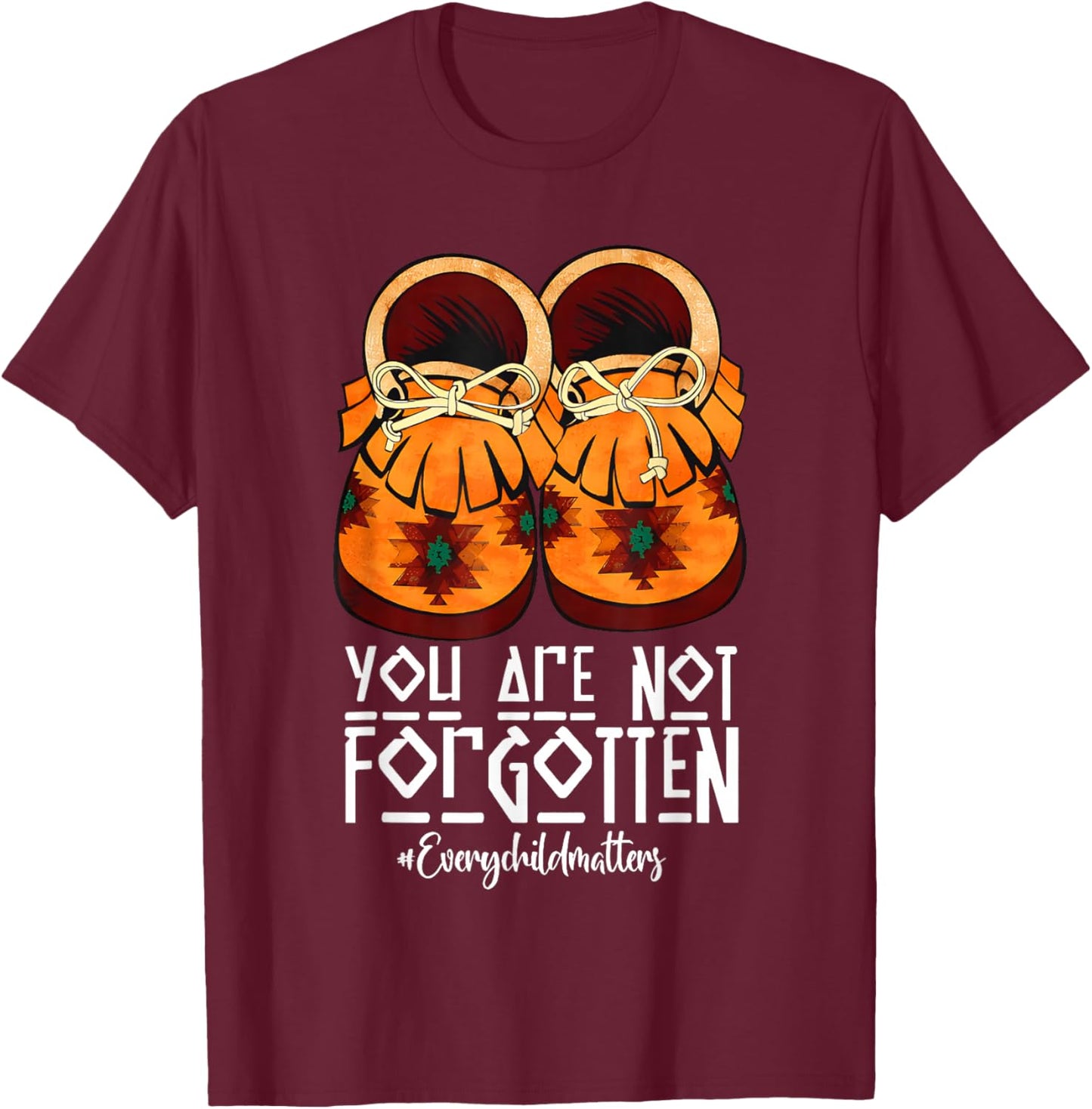 You are not Forgotten Native American T-Shirt - T-Shirt | Maroon