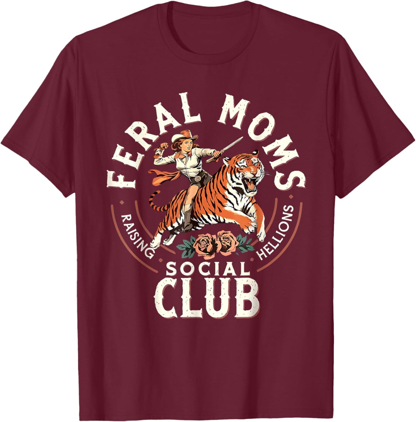 Feral Moms Social Club Raising Hellions Tiger Mother's Day T-Shirt - T-Shirt | Maroon