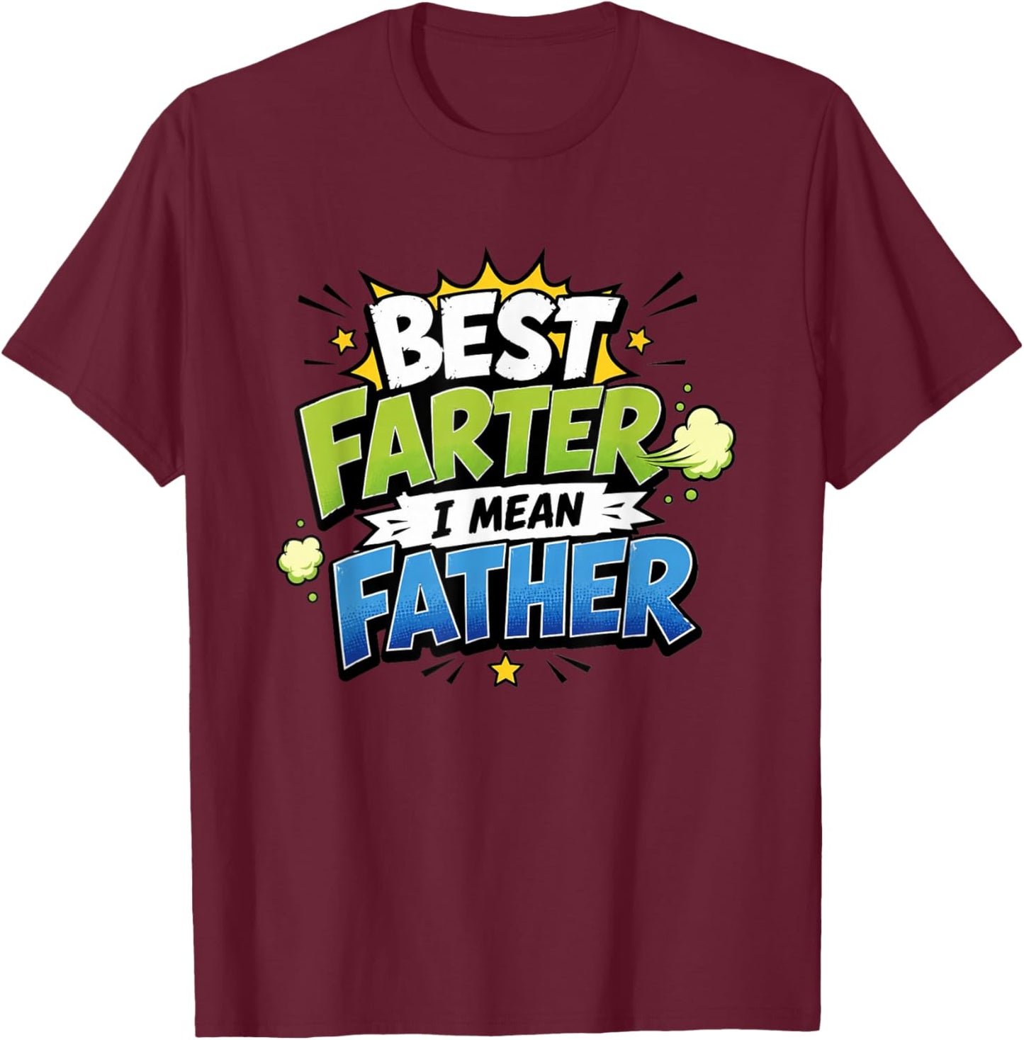 Best Farter I Mean Father T-Shirt - T-Shirt | Maroon