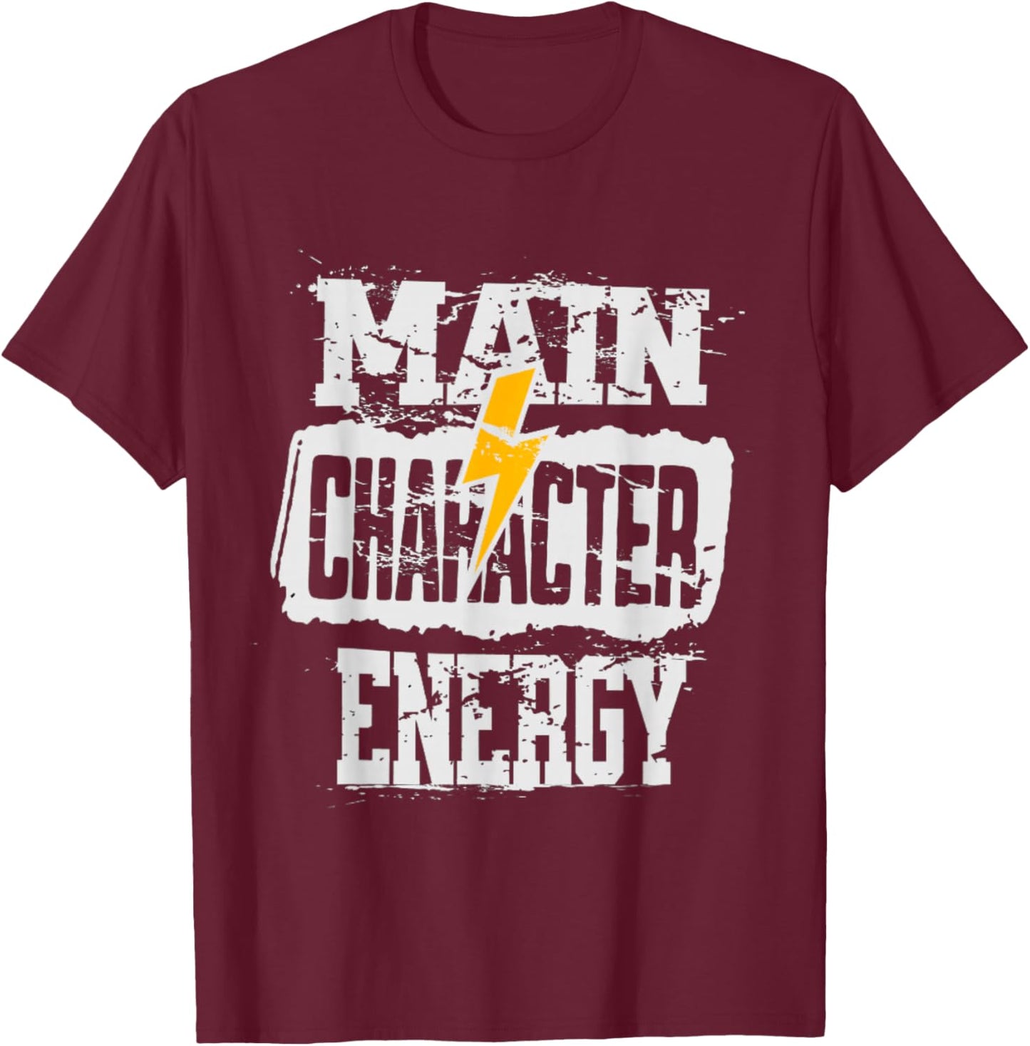 Main Character Energy Be the Hero T-Shirt - T-Shirt | Maroon