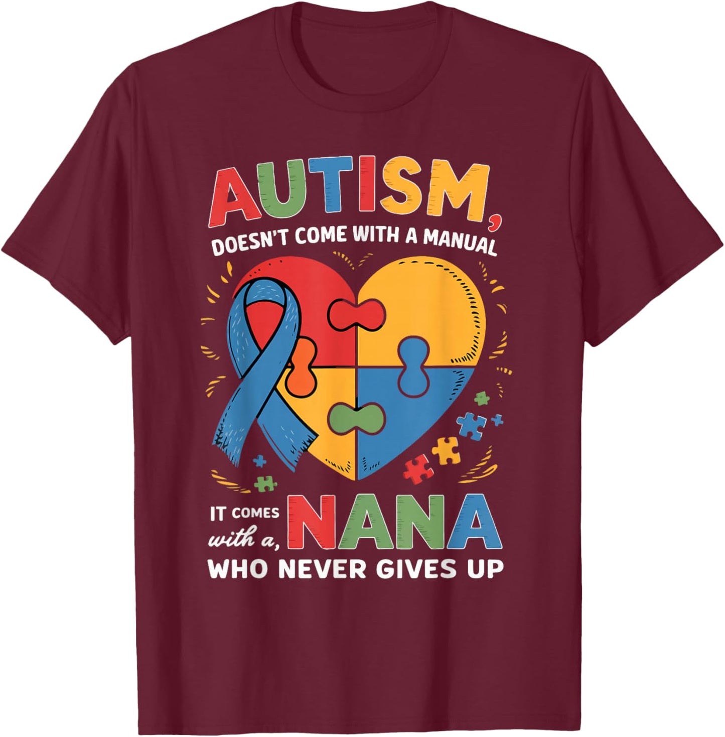 Doesn't Come with A Manual Nana Autism Awareness Grandma T-Shirt - T-Shirt | Maroon