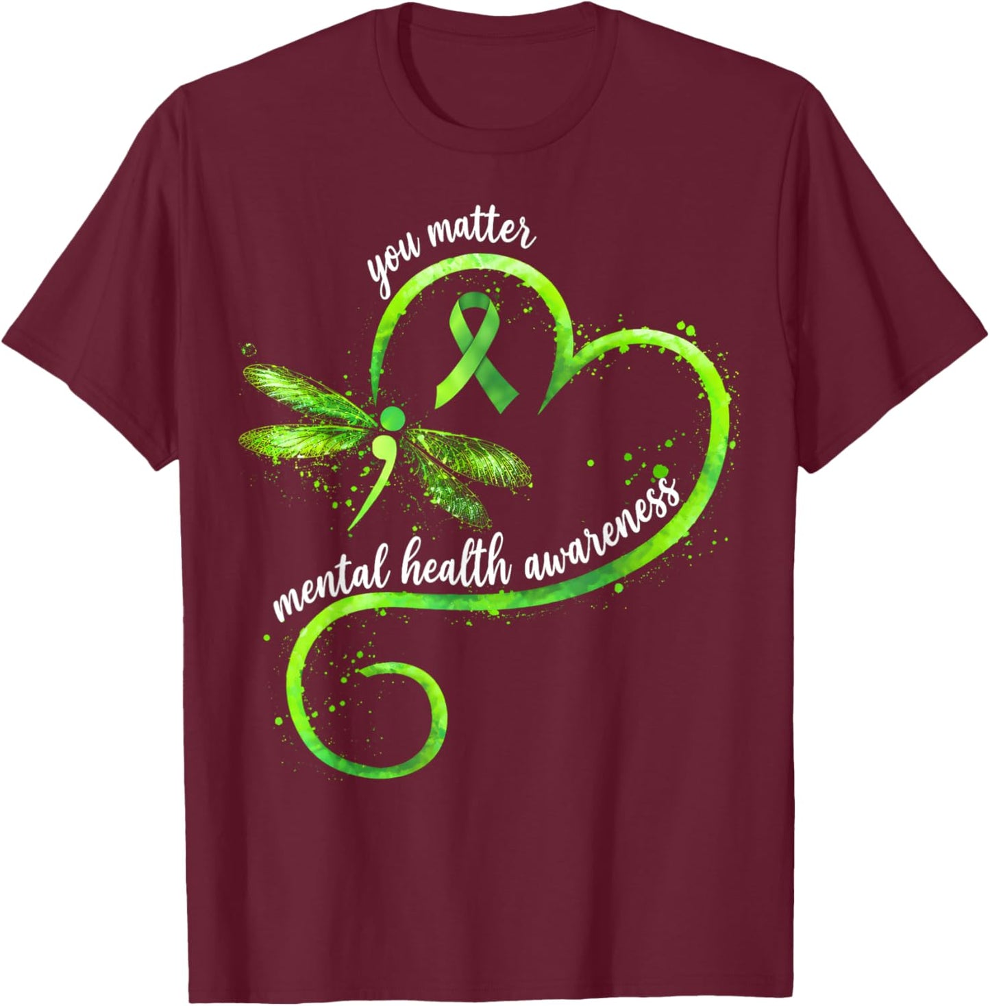 Mental Health Awareness Matters You Matter Gifts Men Women T-Shirt - T-Shirt | Maroon