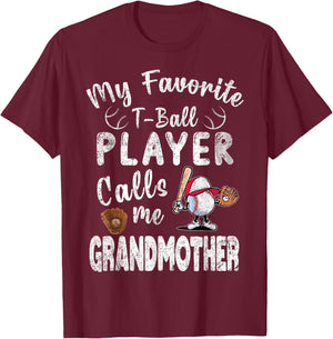 My Favorite T-Ball Player Calls Me Grandmother T-Shirt - T-Shirt | Maroon