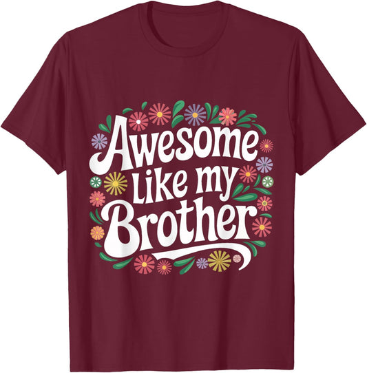 Brother Awesome Like My Brother T-Shirt - T-Shirt | Maroon
