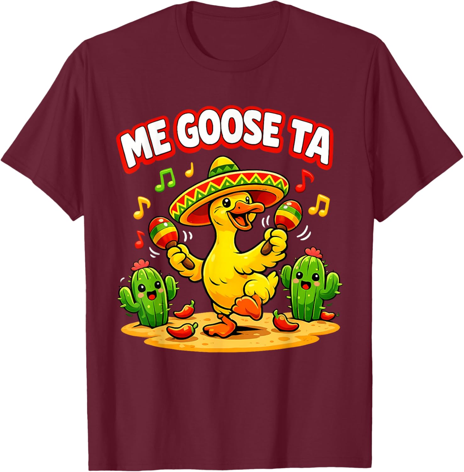 Me Goose Ta Funny Goose Pun Fiesta Humor Cinco De Mayo T-Shirt - T-Shirt | Maroon