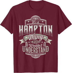 It's A HAMPTON Thing You Wouldn't Understand Last Name Funny T-Shirt - T-Shirt | Maroon
