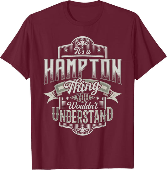 It's A HAMPTON Thing You Wouldn't Understand Last Name Funny T-Shirt - T-Shirt | Maroon