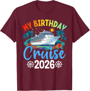 My Birthday Cruise 2026 Party Cruise Birthday Vacation Trip T-Shirt - T-Shirt | Maroon