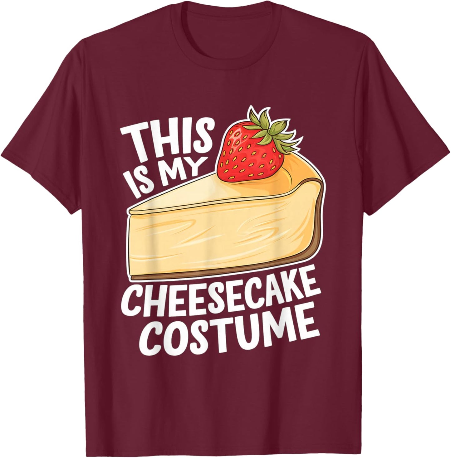 This Is My Cheesecake Costume - Cheesecake Lover Halloween T-Shirt - T-Shirt | Maroon