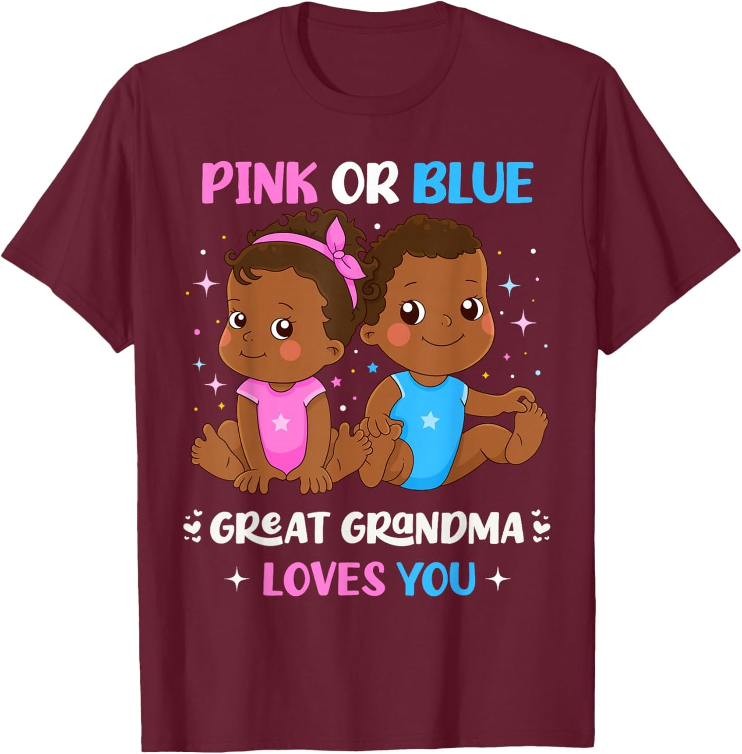 Pink or Blue Great Grandma Loves You Black Babies Reveal T-Shirt - T-Shirt | Maroon