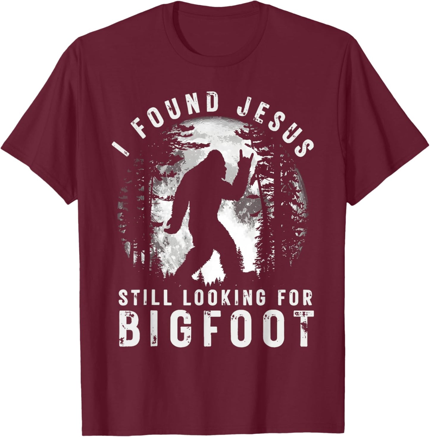 Retro I Found Jesus Still Looking Bigfoot Moon T-Shirt - T-Shirt | Maroon