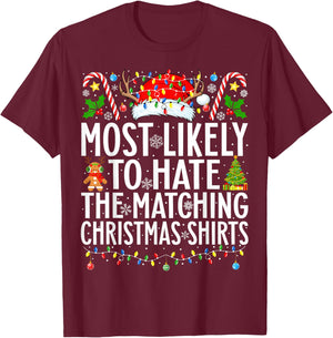 Most Likely To Hate The Matching Christmas Family Christmas T-Shirt - T-Shirt | Maroon