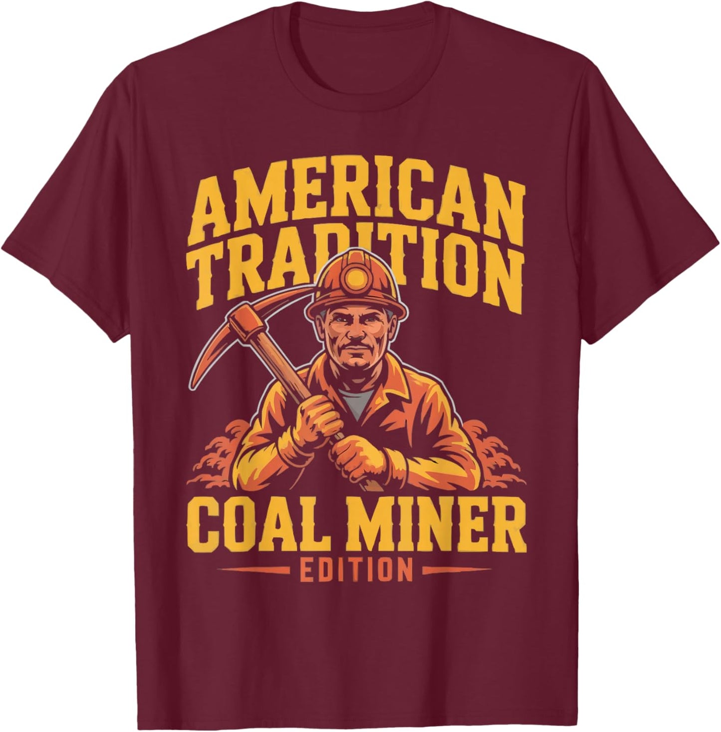Coal Miner Job Profession Digging Occupation Coal Mining T-Shirt - T-Shirt | Maroon
