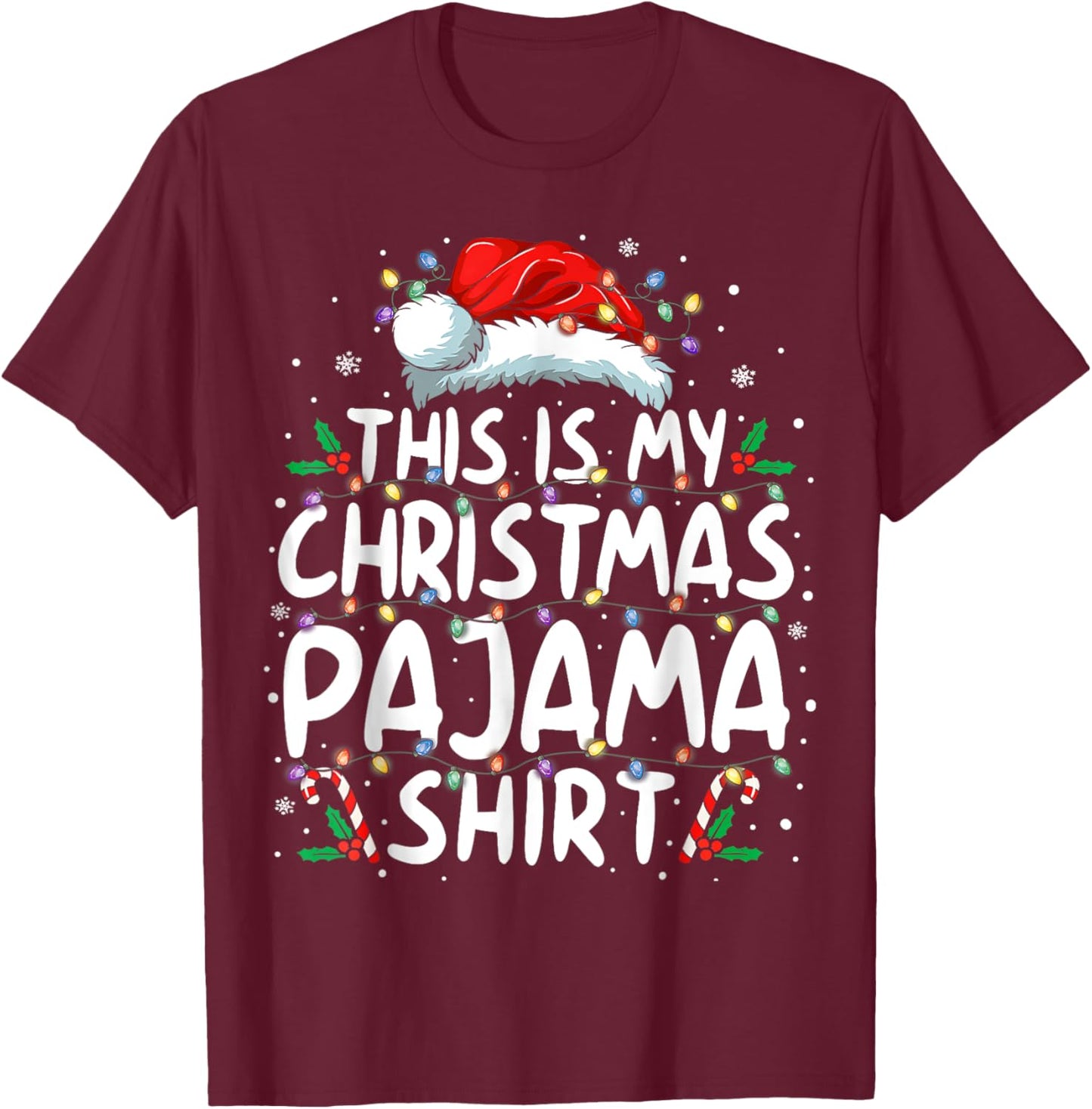 This Is My Christmas Pajama Shirt Funny Xmas Gifts Men Women T-Shirt - T-Shirt | Maroon