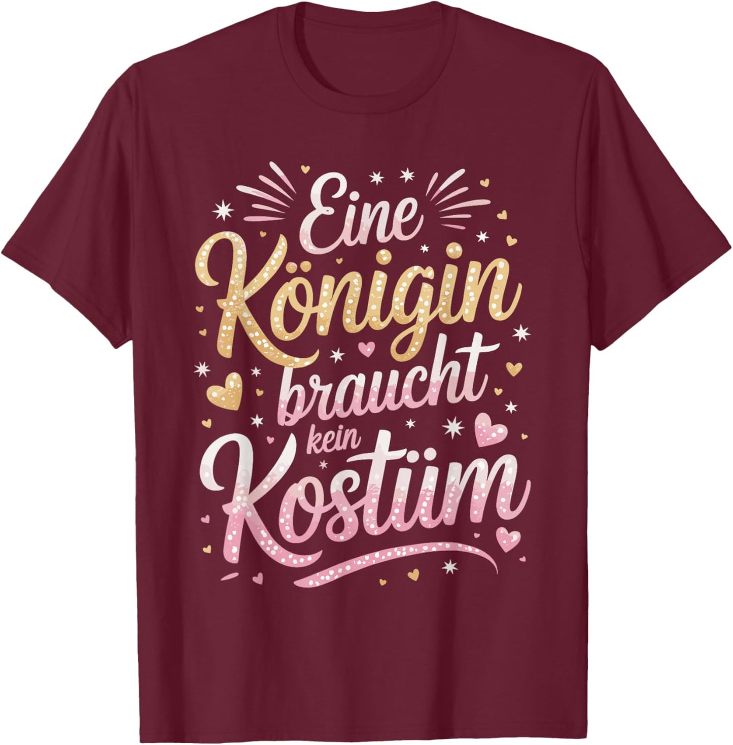 Queen Needs No Costume Carnival Fancy Dress Queen T-Shirt - T-Shirt | Maroon