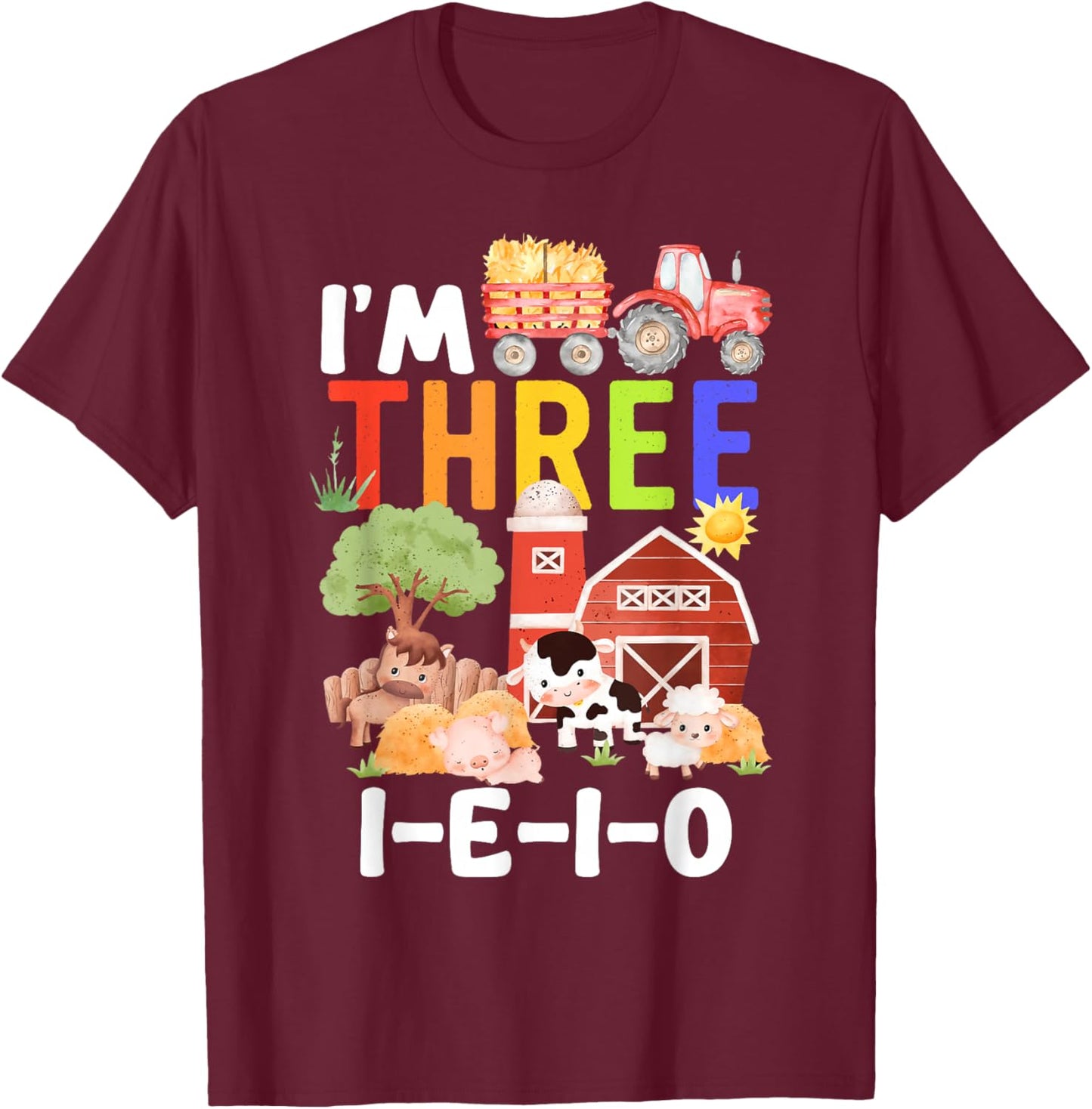 I'm Three I-E-I-O 3 Years Old Farm Animal Birthday Matching T-Shirt - T-Shirt | Maroon