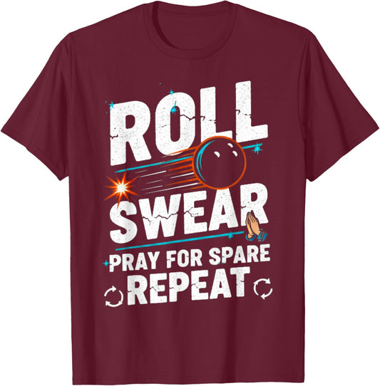 Roll Swear Pray Spare Repeat Bowling Humor T-Shirt - T-Shirt | Maroon