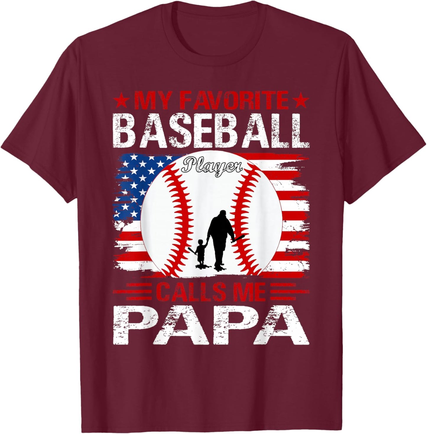 My Favorite Baseball Player Calls Me Papa USA Flag T-Shirt - T-Shirt | Maroon