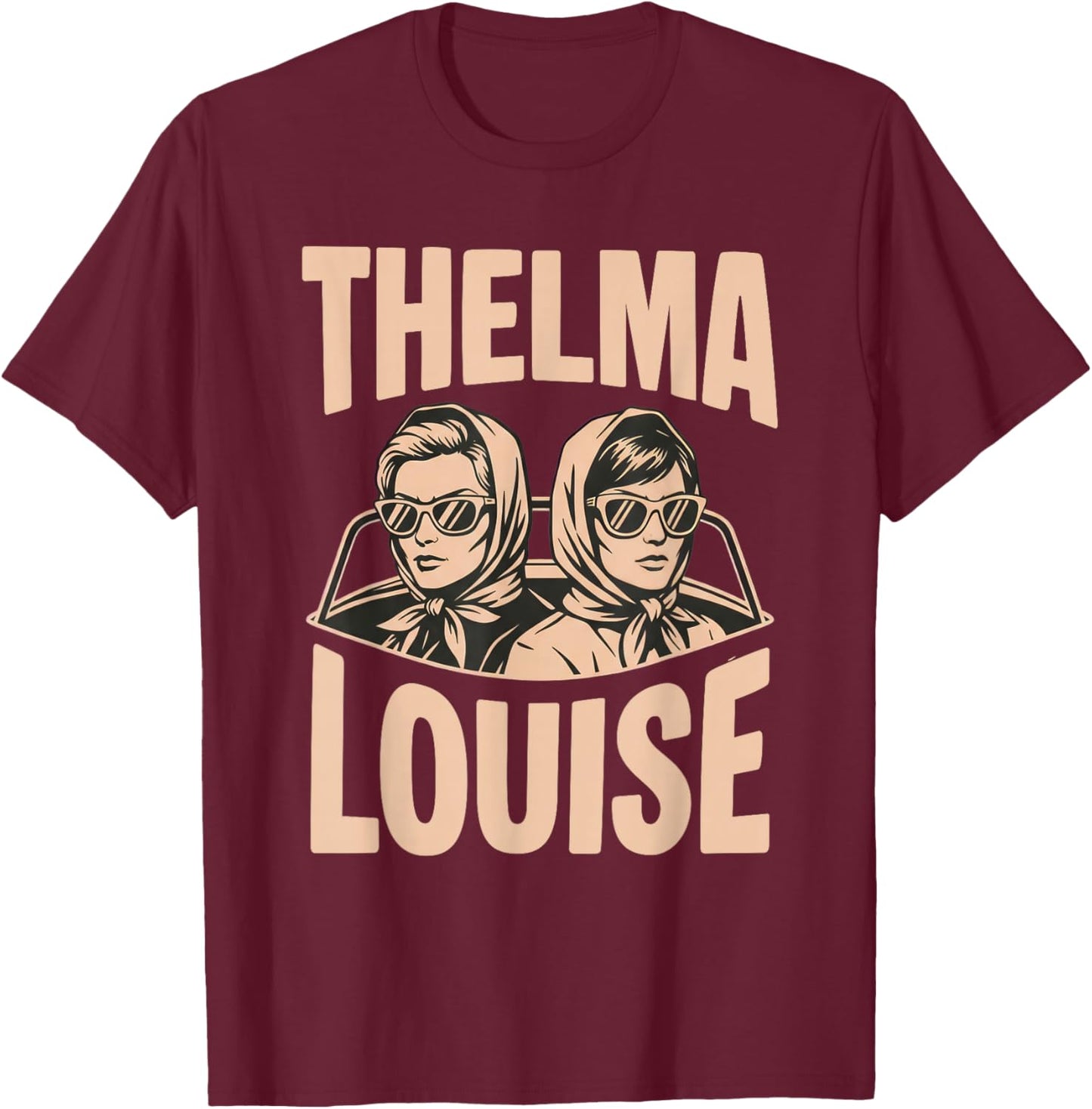 Chaque Thelma a Besoin des Meilleures amies de Louise T-Shirt - T-Shirt | Maroon