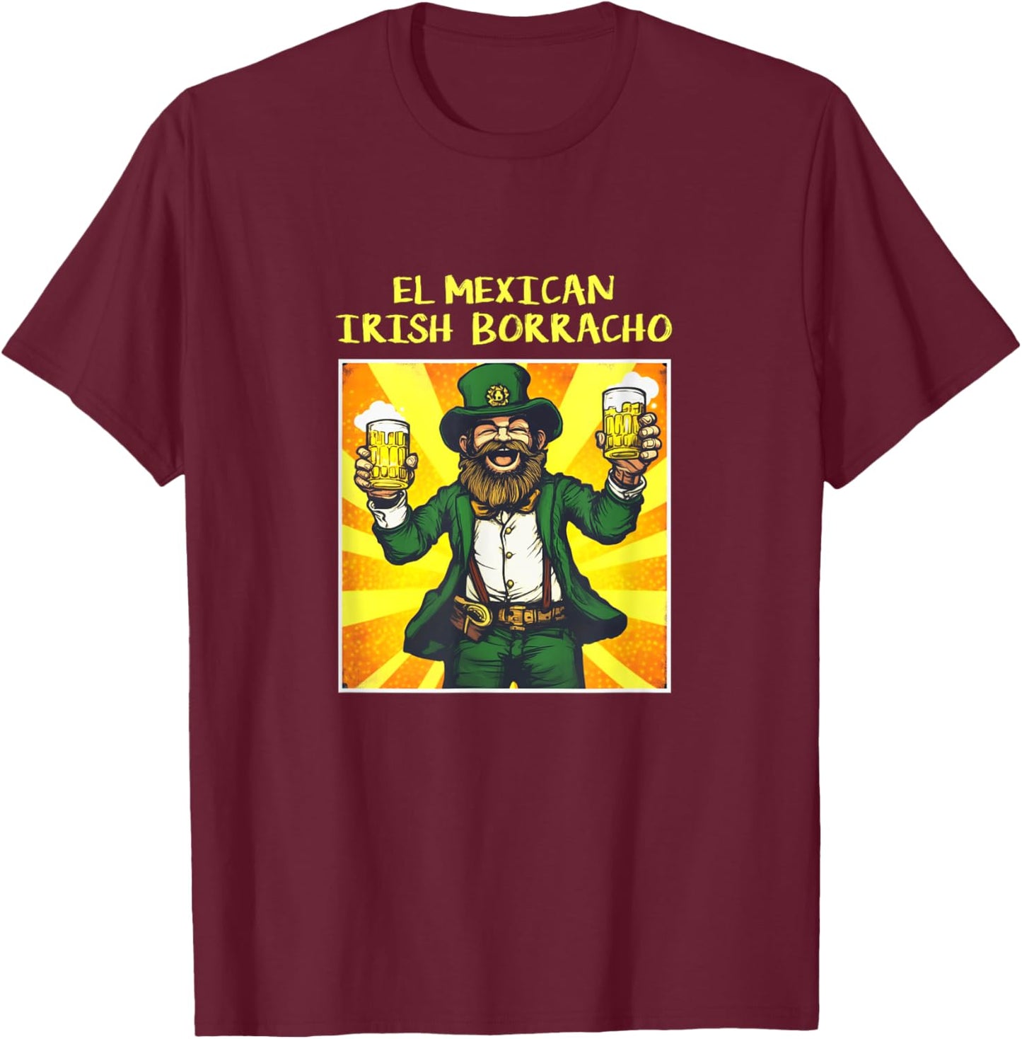 EL MEXICAN IRISH BORRACHO Funny T-Shirt - T-Shirt | Maroon