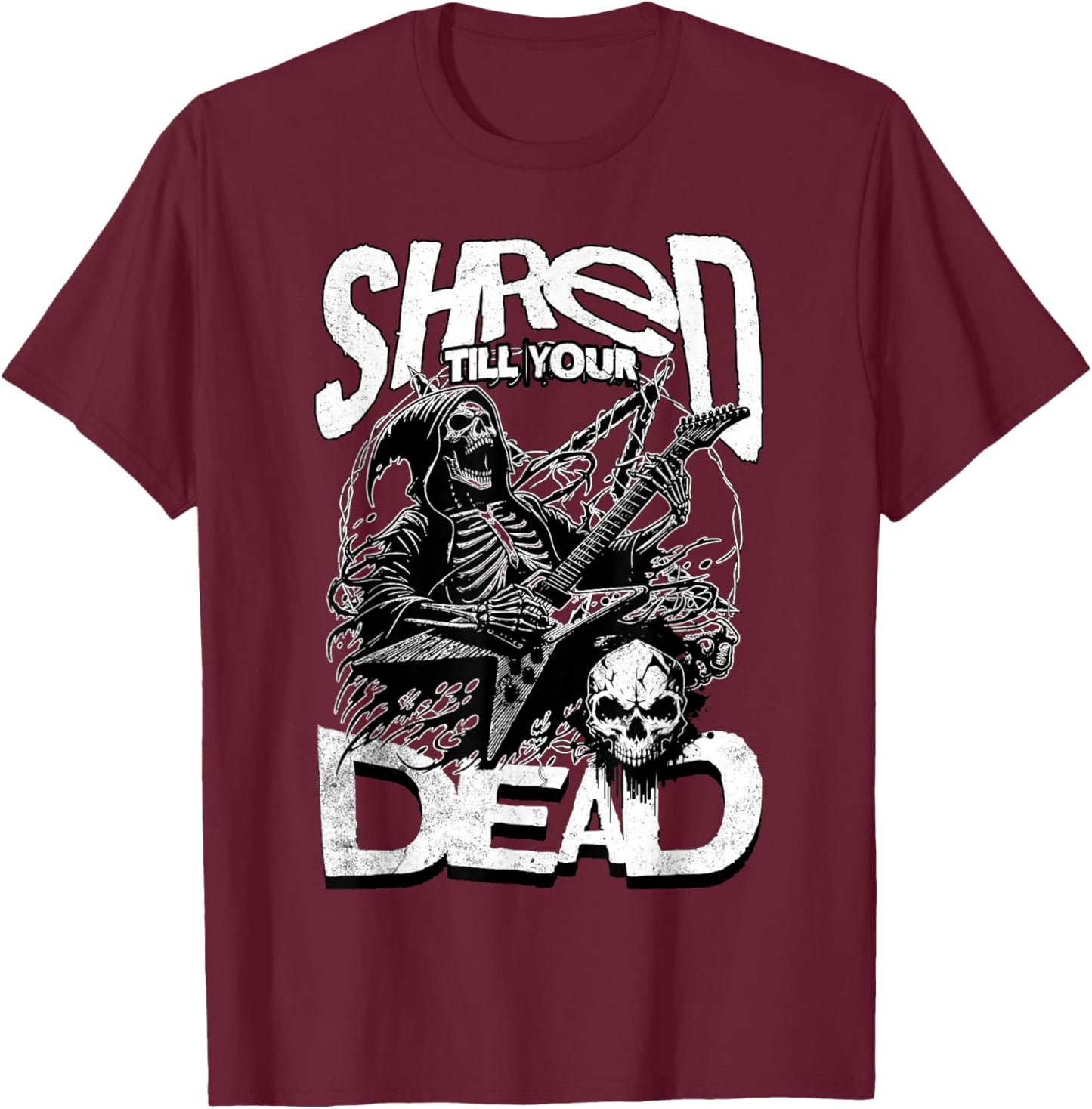 Shred Till Your Dead Heavy Metal Concert Guitar Band Funny T-Shirt - T-Shirt | Maroon