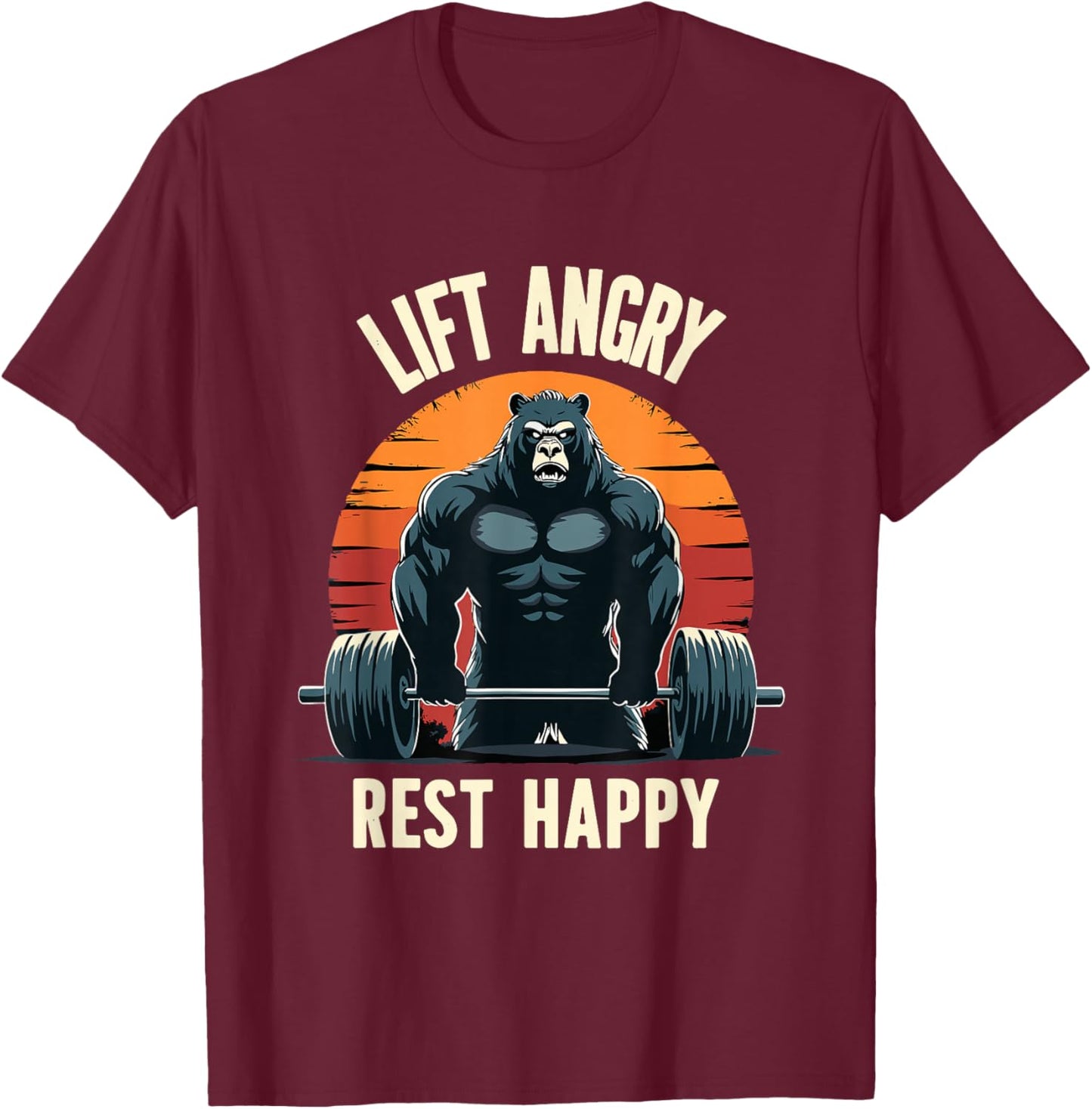 Lift Angry Rest Happy Funny Powerlifting Powerlifter Gym T-Shirt - T-Shirt | Maroon